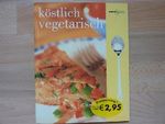 Köstlich vegetarisch Cover des Buches Köstlich vegetarisch (ISBN: 9780752597959)
