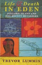 Life & Death in Eden: Pitcairn Island and the "Bounty" Mutineers Cover des Buches Life & Death in Eden: Pitcairn Island and the "Bounty" Mutineers (ISBN: 9780753810149)