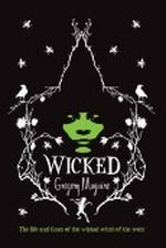 Wicked: The Life and Times of the Wicked Witch of the West Cover des Buches Wicked: The Life and Times of the Wicked Witch of the West (ISBN: 9780755331581)