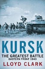 Kursk: The Greatest Battle Cover des Buches Kursk: The Greatest Battle (ISBN: 9780755365609)