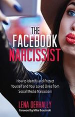 The Facebook Narcissist: How to Identify and Protect Yourself and Your Loved Ones from Social Media Narcissism Cover des Buches The Facebook Narcissist: How to Identify and Protect Yourself and Your Loved Ones from Social Media Narcissism (ISBN: 9780757324291)