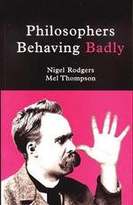 Philosophers Behaving Badly Cover des Buches Philosophers Behaving Badly (ISBN: 9780761356523)