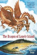 The Dragon of Lonely Island Cover des Buches The Dragon of Lonely Island (ISBN: 9780763628055)