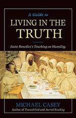 Guide to Living in the Truth: St. Benedict's Teaching on Humility Cover des Buches Guide to Living in the Truth: St. Benedict's Teaching on Humility (ISBN: 9780764807398)