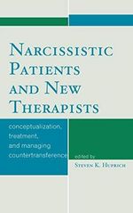 Narcissistic Patients and New Therapists: Conceptualization, Treatment, and Managing Countertransference Cover des Buches Narcissistic Patients and New Therapists: Conceptualization, Treatment, and Managing Countertransference (ISBN: 9780765705624)