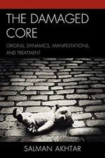 The Damaged Core: Origins, Dynamics, Manifestations, and Treatment Cover des Buches The Damaged Core: Origins, Dynamics, Manifestations, and Treatment (ISBN: 9780765706713)