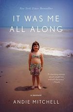 It Was Me All Along: A Memoir Cover des Buches It Was Me All Along: A Memoir (ISBN: 9780770433253)