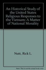 An Historical Study of United States Religious Responses to the Vietnam War: A Matter of National Morality Cover des Buches An Historical Study of United States Religious Responses to the Vietnam War: A Matter of National Morality (ISBN: 9780773425699)