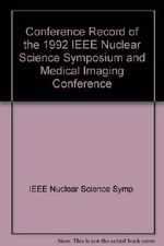 Conference Record of the 1992 IEEE Nuclear Science Symposium and Medical Imaging Conference Cover des Buches Conference Record of the 1992 IEEE Nuclear Science Symposium and Medical Imaging Conference (ISBN: 9780780308831)