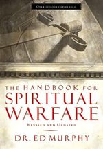 The Handbook for Spiritual Warfare: Revised and Updated Cover des Buches The Handbook for Spiritual Warfare: Revised and Updated (ISBN: 9780785250265)