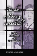 "So has a Daisy vanished": Emily Dickinson and Tuberculosis Cover des Buches "So has a Daisy vanished": Emily Dickinson and Tuberculosis (ISBN: 9780786432271)