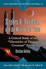 Stephen R. Donaldson and the Modern Epic Vision: A Critical Study of the "Chronicles of Thomas Covenant" Novels (Critical Explorations in Science Fiction and Fantasy, Band 17) Cover des Buches Stephen R. Donaldson and the Modern Epic Vision: A Critical Study of the "Chronicles of Thomas Covenant" Novels (Critical Explorations in Science Fiction and Fantasy, Band 17) (ISBN: 9780786442881)