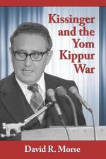 Kissinger and the Yom Kippur War Cover des Buches Kissinger and the Yom Kippur War (ISBN: 9780786498642)