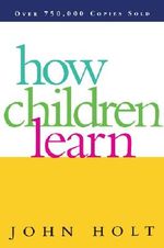 How Children Learn (Classics in Child Development) Cover des Buches How Children Learn (Classics in Child Development) (ISBN: 9780786746903)