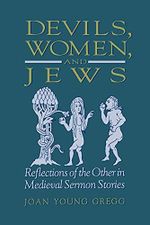 Devils, Women and Jews: Reflections of the Other in Medieval Sermon Stories (Suny Series in Medieval Studies) Cover des Buches Devils, Women and Jews: Reflections of the Other in Medieval Sermon Stories (Suny Series in Medieval Studies) (ISBN: 9780791434185)