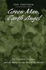 Green Man, Earth Angel: The Prophetic Tradition and the Battle for the Soul of the World (Suny Series in Western Esoteric Traditions) Cover des Buches Green Man, Earth Angel: The Prophetic Tradition and the Battle for the Soul of the World (Suny Series in Western Esoteric Traditions) (ISBN: 9780791462706)