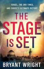 The Stage Is Set: Israel, The End Times, And Christ's Ultimate Victory Cover des Buches The Stage Is Set: Israel, The End Times, And Christ's Ultimate Victory (ISBN: 9780801019517)