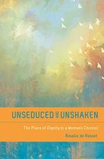 Unseduced and Unshaken: The Place of Dignity in a Woman's Choices Cover des Buches Unseduced and Unshaken: The Place of Dignity in a Woman's Choices (ISBN: 9780802405647)