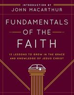 Fundamentals of the Faith: 13 Lessons to Grow in the Grace and Knowledge of Jesus Christ Cover des Buches Fundamentals of the Faith: 13 Lessons to Grow in the Grace and Knowledge of Jesus Christ (ISBN: 9780802438393)