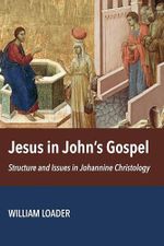 Jesus in John's Gospel: Structure and Issues in Johannine Christology Cover des Buches Jesus in John's Gospel: Structure and Issues in Johannine Christology (ISBN: 9780802875112)