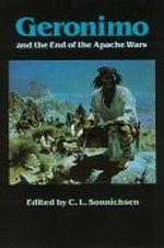Geronimo and the End of the Apache Wars Cover des Buches Geronimo and the End of the Apache Wars (ISBN: 9780803291980)