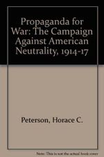 Propaganda for War: The Campaign Against American Neutrality, 1914-1917: The Campaign Against American Neutrality, 1914-17 Cover des Buches Propaganda for War: The Campaign Against American Neutrality, 1914-1917: The Campaign Against American Neutrality, 1914-17 (ISBN: 9780804603652)