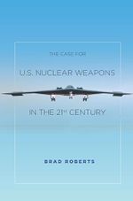 The Case for U.S. Nuclear Weapons in the 21st Century Cover des Buches The Case for U.S. Nuclear Weapons in the 21st Century (ISBN: 9780804797139)