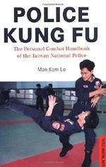 Police Kung Fu: The Personal Combat Handbook of the Taiwan National Police Cover des Buches Police Kung Fu: The Personal Combat Handbook of the Taiwan National Police (ISBN: 9780804832717)