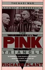 The Pink Triangle: The Nazi War Against Homosexuals Cover des Buches The Pink Triangle: The Nazi War Against Homosexuals (ISBN: 9780805006001)