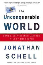 The Unconquerable World: Power, Nonviolence, and the Will of the People Cover des Buches The Unconquerable World: Power, Nonviolence, and the Will of the People (ISBN: 9780805044577)