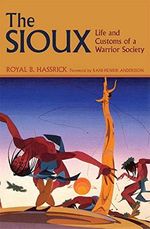 The Sioux: Life and Customs of a Warrior Society (Civilization of the American Indian Series, Band 72) Cover des Buches The Sioux: Life and Customs of a Warrior Society (Civilization of the American Indian Series, Band 72) (ISBN: 9780806121406)