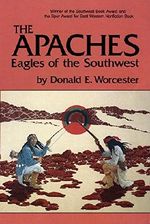 The Apaches: Eagles of the Southwest (The Civilization of the American Indian Series) Cover des Buches The Apaches: Eagles of the Southwest (The Civilization of the American Indian Series) (ISBN: 9780806123974)