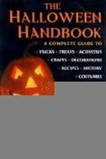 The Halloween Handbook. A complete guide to tricks, treats, activities, crafts, decorations, recipes, history costumes Cover des Buches The Halloween Handbook. A complete guide to tricks, treats, activities, crafts, decorations, recipes, history costumes (ISBN: 9780806522272)