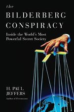 The Bilderberg Conspiracy:: Inside the World’s Most Powerful Secret Society (English Edition) Cover des Buches The Bilderberg Conspiracy:: Inside the World’s Most Powerful Secret Society (English Edition) (ISBN: 9780806535951)