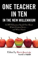 One Teacher in Ten in the New Millennium: Lgbt Educators Speak Out about What's Gotten Better . . . and What Hasn't Cover des Buches One Teacher in Ten in the New Millennium: Lgbt Educators Speak Out about What's Gotten Better . . . and What Hasn't (ISBN: 9780807055861)
