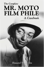 The Complete Mr. Moto Film Phile: A Casebook Cover des Buches The Complete Mr. Moto Film Phile: A Casebook (ISBN: 9780809511853)