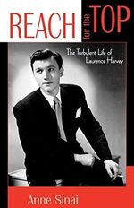 Reach for the Top: The Turbulent Life of Laurence Harvey (Filmmakers Series) Cover des Buches Reach for the Top: The Turbulent Life of Laurence Harvey (Filmmakers Series) (ISBN: 9780810859142)