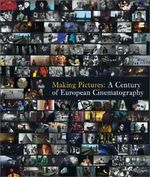 Making Pictures: A Century of European Cinematography Cover des Buches Making Pictures: A Century of European Cinematography (ISBN: 9780810943858)