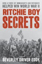 Ritchie Boy Secrets: How a Force of Immigrants and Refugees Helped Win World War II Cover des Buches Ritchie Boy Secrets: How a Force of Immigrants and Refugees Helped Win World War II (ISBN: 9780811769969)