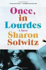 Once, in Lourdes: A Novel Cover des Buches Once, in Lourdes: A Novel (ISBN: 9780812989236)