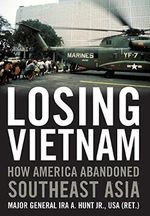 Losing Vietnam: How America Abandoned Southeast Asia (Battles and Campaigns) Cover des Buches Losing Vietnam: How America Abandoned Southeast Asia (Battles and Campaigns) (ISBN: 9780813142081)