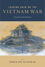 Looking Back on the Vietnam War: Twenty-first-Century Perspectives (War Culture) Cover des Buches Looking Back on the Vietnam War: Twenty-first-Century Perspectives (War Culture) (ISBN: 9780813579948)