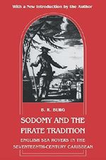 Sodomy and the Pirate Tradition: English Sea Rovers in the Seventeenth-Century Caribbean, Second Edition Cover des Buches Sodomy and the Pirate Tradition: English Sea Rovers in the Seventeenth-Century Caribbean, Second Edition (ISBN: 9780814712368)