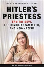 Hitler's Priestess: Savitri Devi, the Hindu-Aryan, Myth and Neo-Nazism Cover des Buches Hitler's Priestess: Savitri Devi, the Hindu-Aryan, Myth and Neo-Nazism (ISBN: 9780814731116)