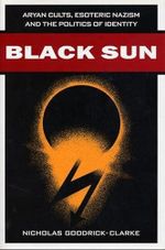 Black Sun: Aryan Cults, Esoteric Nazism, and the Politics of Identity Cover des Buches Black Sun: Aryan Cults, Esoteric Nazism, and the Politics of Identity (ISBN: 9780814731246)