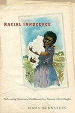 Racial Innocence: Performing American Childhood from Slavery to Civil Rights (America and the Long 19th Century) Cover des Buches Racial Innocence: Performing American Childhood from Slavery to Civil Rights (America and the Long 19th Century) (ISBN: 9780814787083)