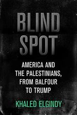 Blind Spot: America and the Palestinians, from Balfour to Trump (Brookings / Ash Center Series, "Innovative Governance in the 21st Century") Cover des Buches Blind Spot: America and the Palestinians, from Balfour to Trump (Brookings / Ash Center Series, "Innovative Governance in the 21st Century") (ISBN: 9780815731559)
