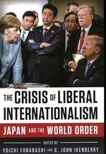 The Crisis of Liberal Internationalism: Japan and the World Order Cover des Buches The Crisis of Liberal Internationalism: Japan and the World Order (ISBN: 9780815737674)