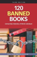 120 Banned Books, Third Edition: Censorship Histories of World Literature Cover des Buches 120 Banned Books, Third Edition: Censorship Histories of World Literature (ISBN: 9780816085194)