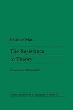 The Resistance to Theory: Volume 33 (Theory and History of Literature, 33, Band 33) Cover des Buches The Resistance to Theory: Volume 33 (Theory and History of Literature, 33, Band 33) (ISBN: 9780816612949)